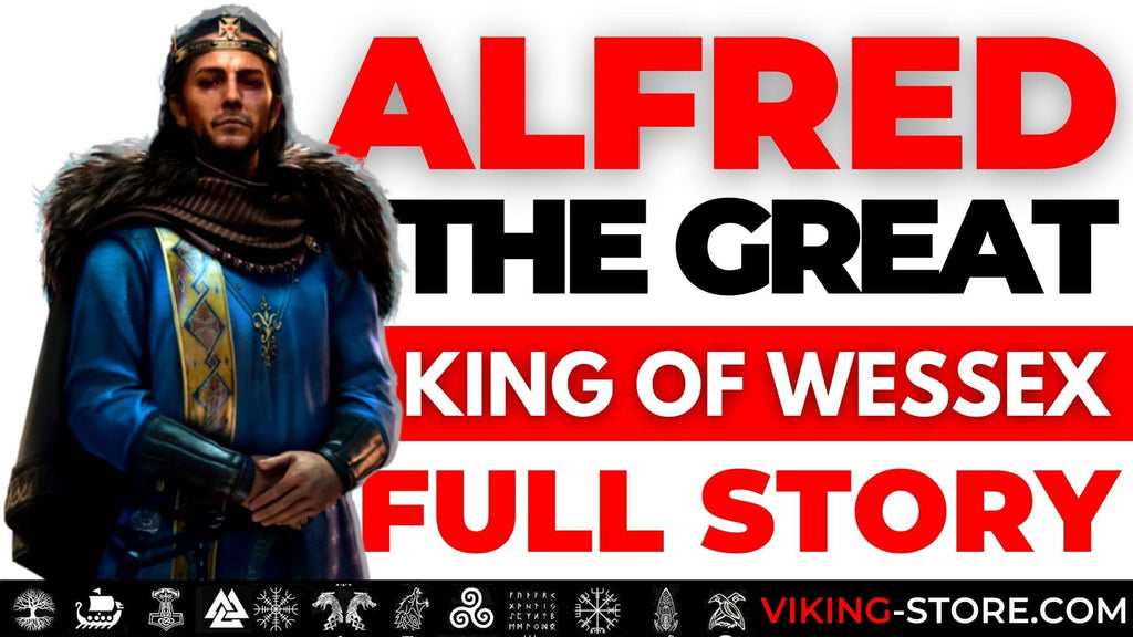 Alfred The Great King of Wessex