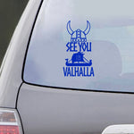 See you in Valhalla Car Decal Stickers